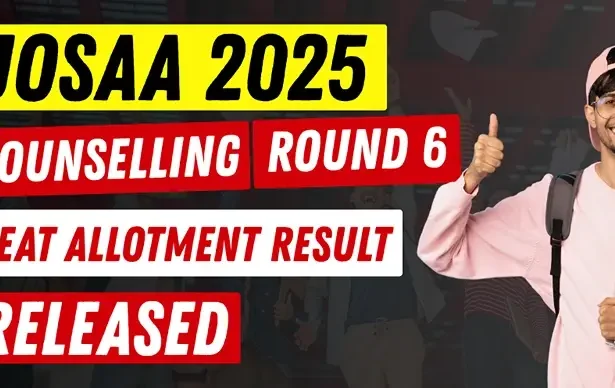 JoSAA Round 6 Seat Allotment Result 2025