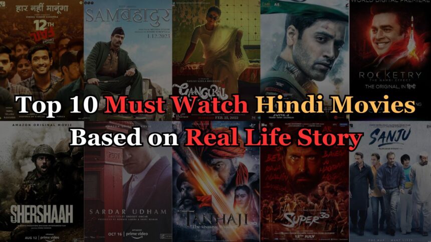Best Bollywood Movies Based on Real Stories – Inspiring Films You Must Watch