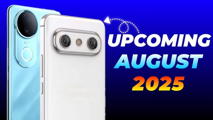 Upcoming 5G Phones Launching in August 2025 — Full List!