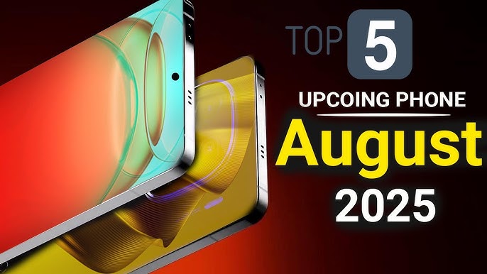 Upcoming 5G Phones Launching in August 2025 — Full List!