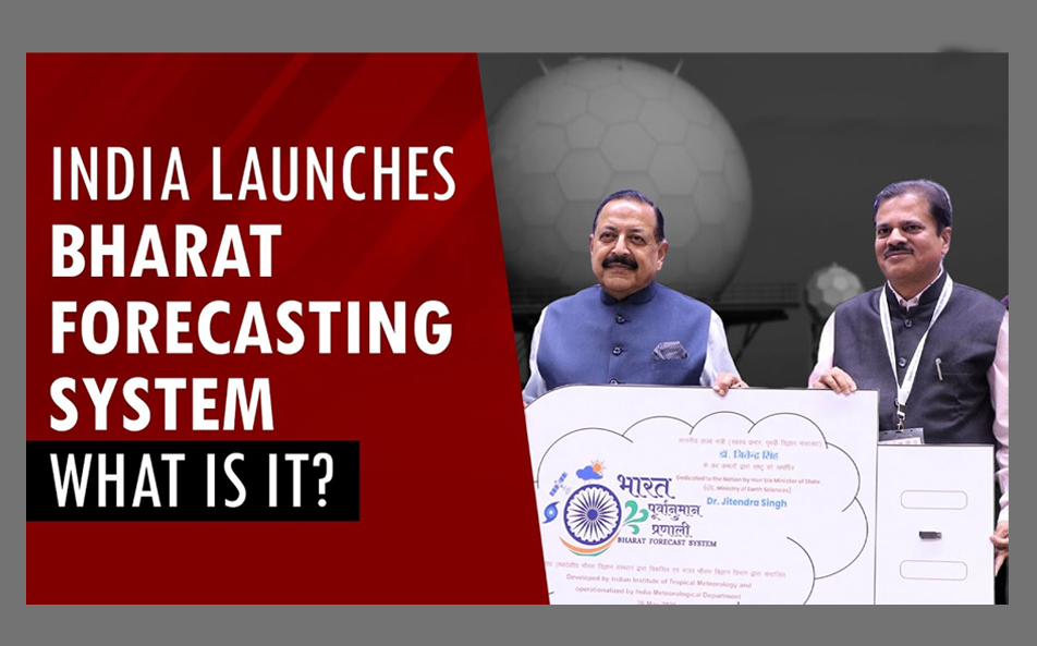 India’s High-resolution Bharat Forecast System Launched