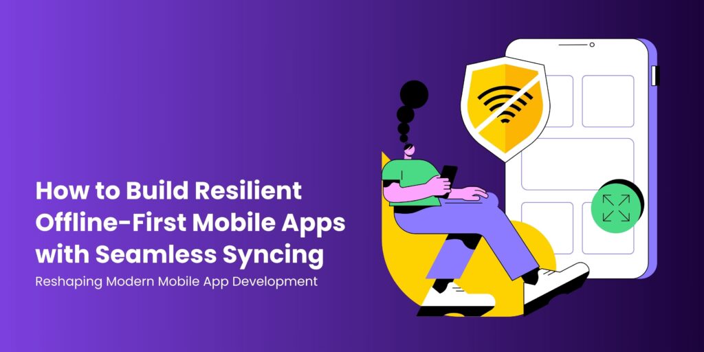 Offline First Apps for Low Connectivity India